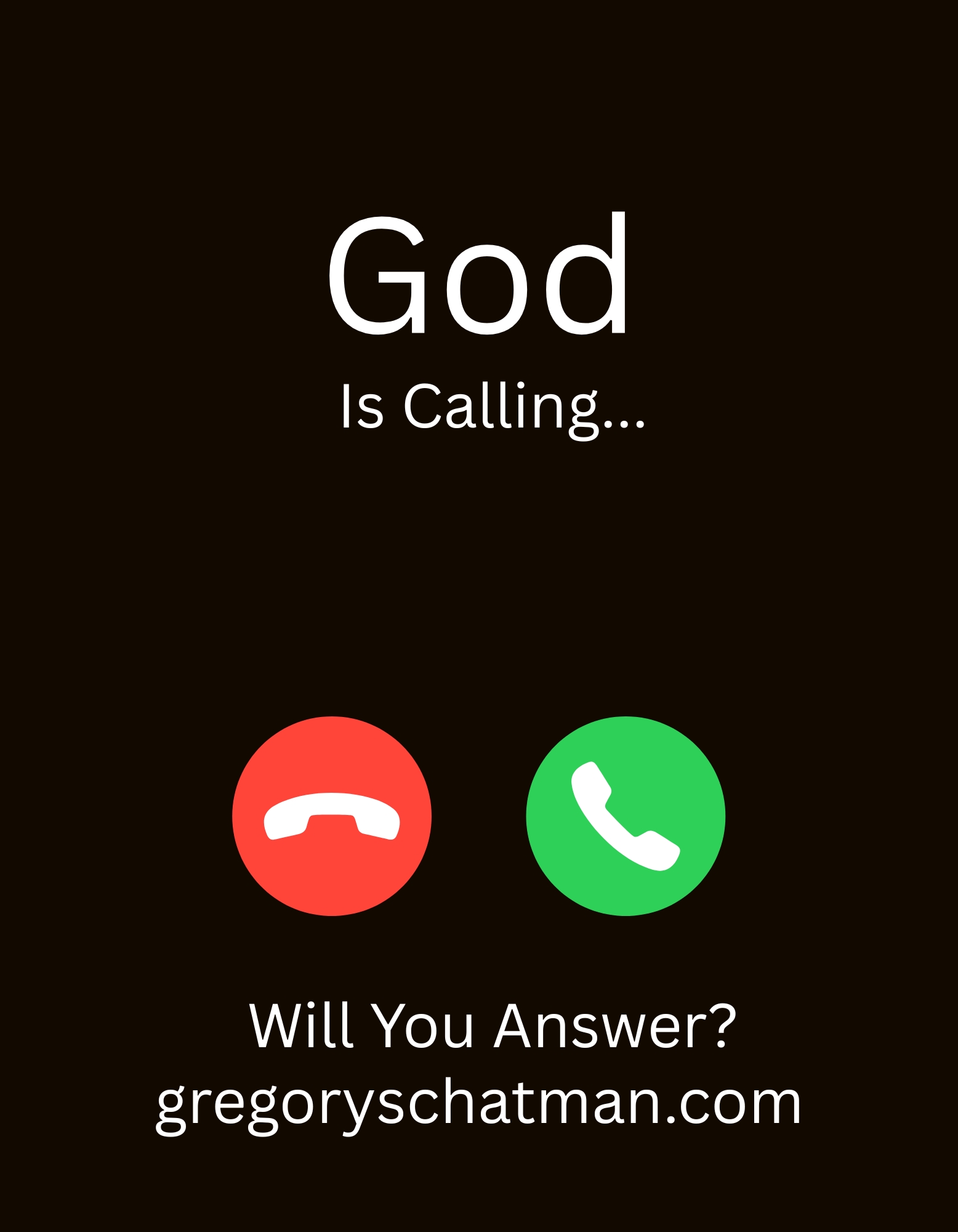 God is Calling — Will You Answer? by Gregory S. Chatman